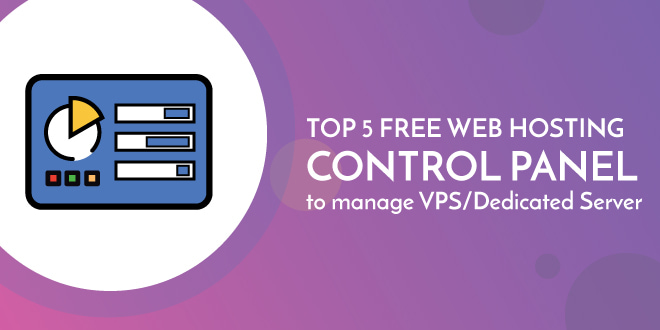 5 bảng điều khiển lưu trữ web miễn phí hàng đầu để quản lý VPS / Máy chủ chuyên dụng