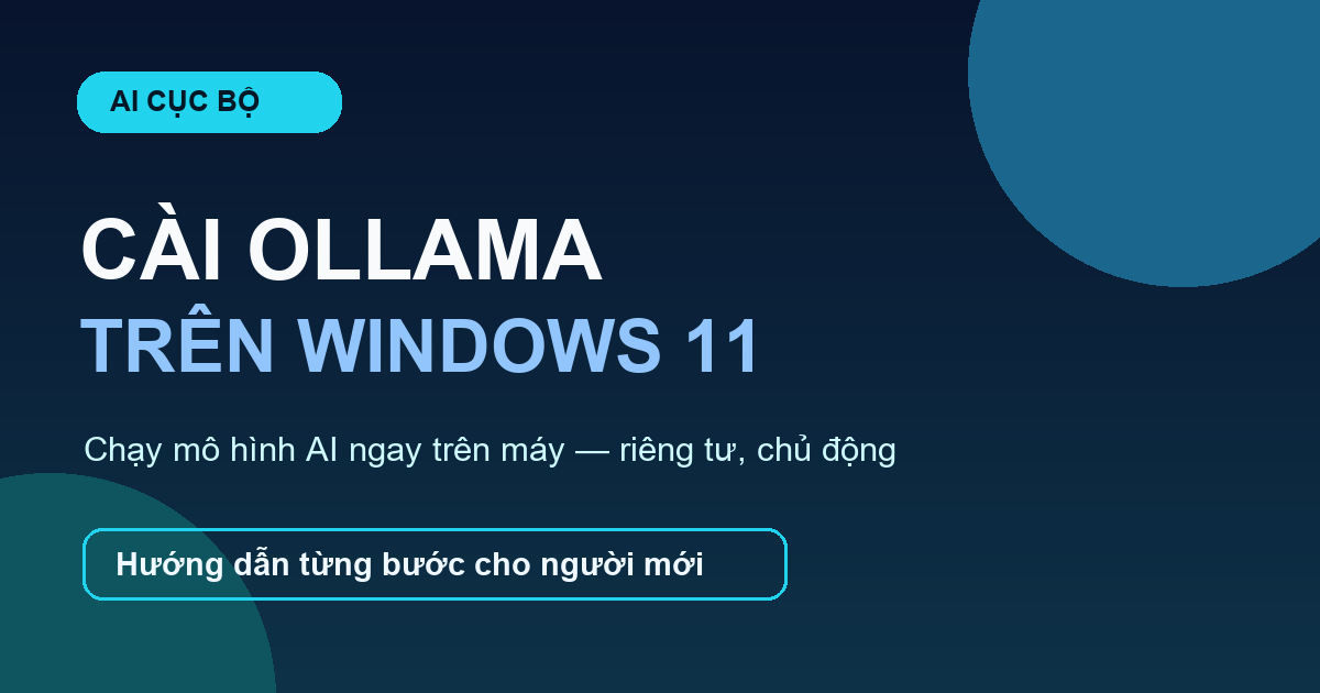 Cài Ollama trên Windows 11 để chạy AI cục bộ
