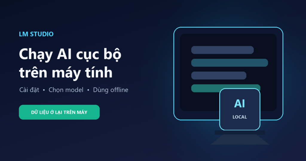LM Studio chạy AI cục bộ trên máy tính
