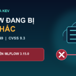 Cảnh báo CVE-2026-64849 trên MLflow đã vào danh mục CISA KEV