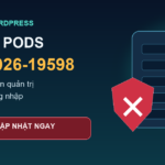 Cảnh báo CVE-2026-19598 trên plugin Pods cho WordPress