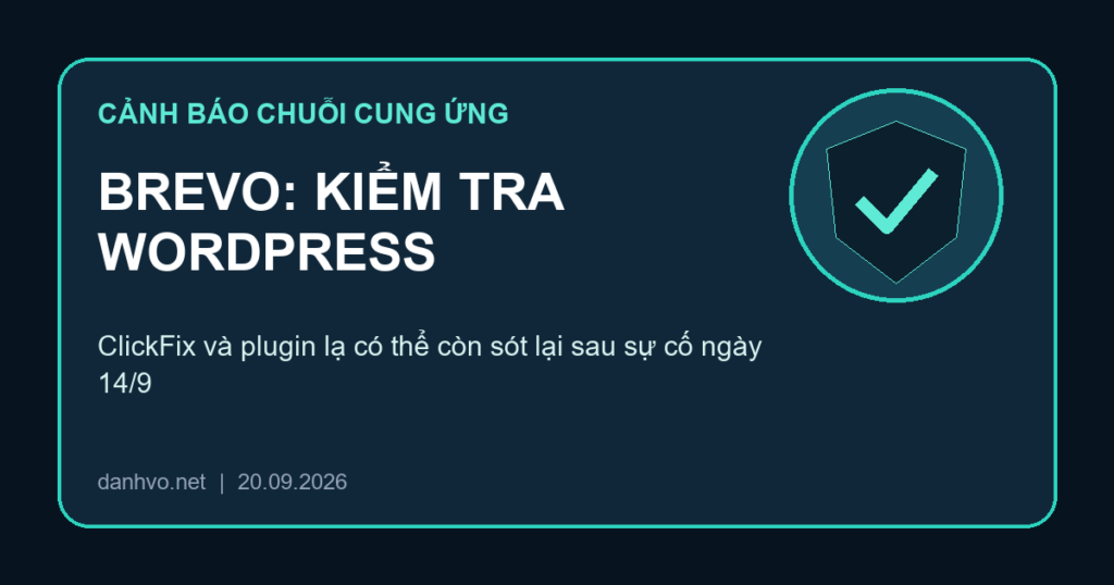 Cảnh báo sự cố Brevo ClickFix và yêu cầu kiểm tra WordPress