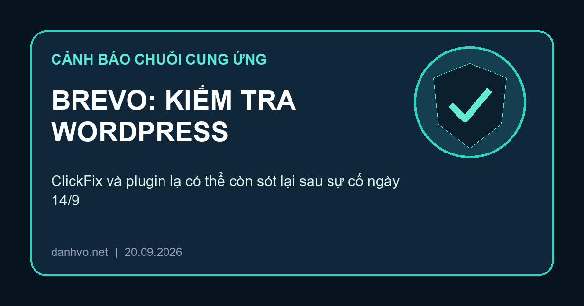 Cảnh báo sự cố Brevo ClickFix và yêu cầu kiểm tra WordPress