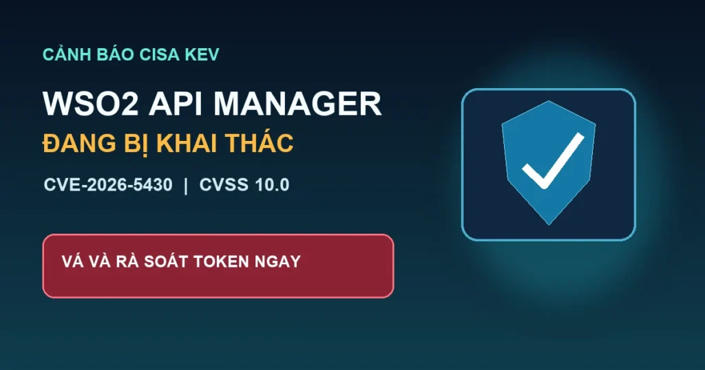 Cảnh báo CVE-2026-5430 trên WSO2 đang bị khai thác
