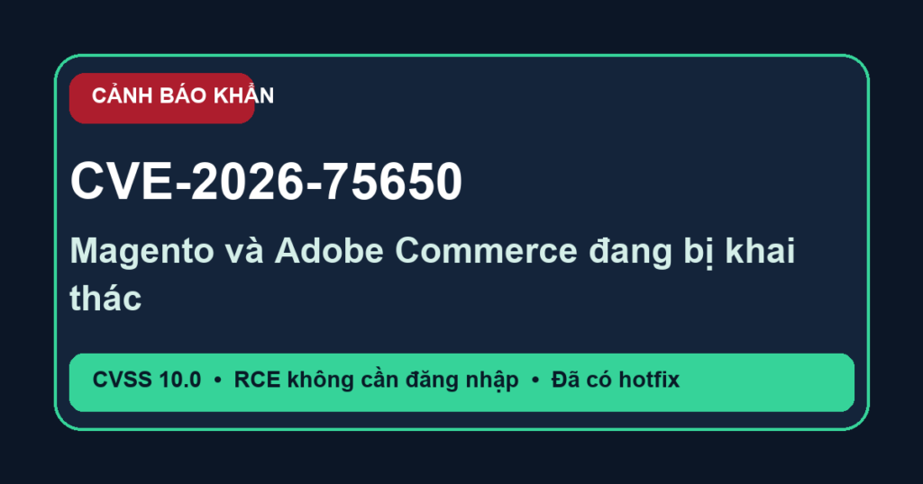 Cảnh báo CVE-2026-75650 trên Magento và Adobe Commerce