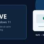 Dev Drive trên Windows 11 dành cho mã nguồn và cache lập trình
