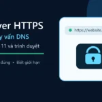 Minh họa DNS over HTTPS trên Windows 11 và trình duyệt