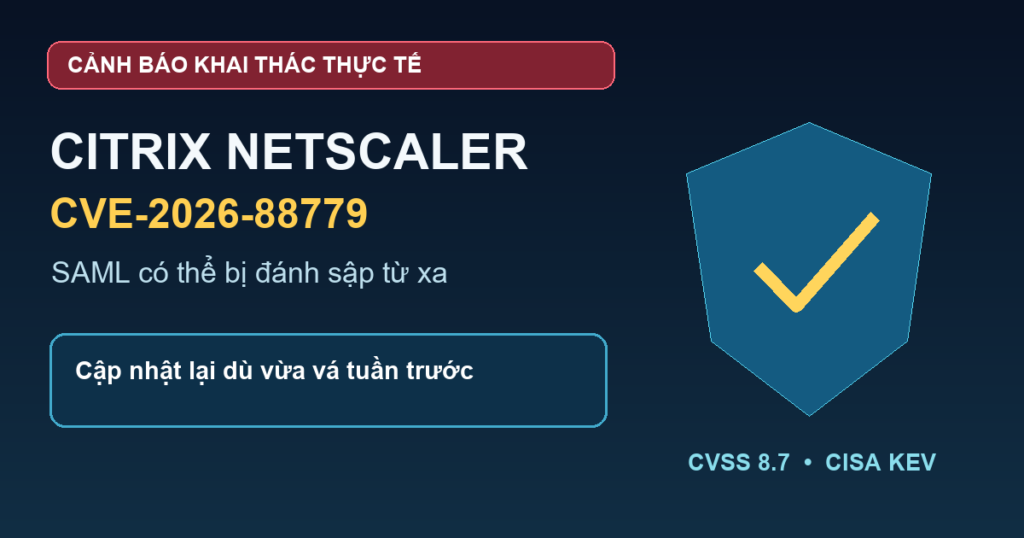 Cảnh báo Citrix NetScaler CVE-2026-88779 đang bị khai thác
