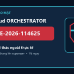 Cảnh báo CVE-2026-114625 trên VeloCloud Orchestrator đang bị khai thác