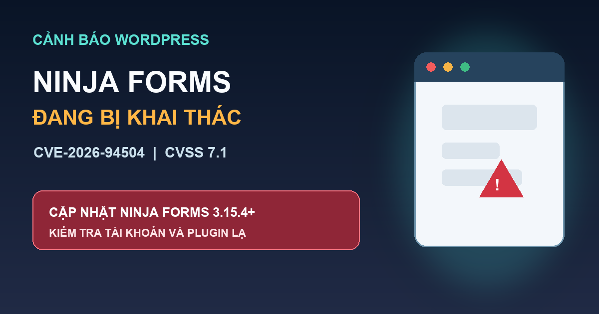 Cảnh báo Ninja Forms bị khai thác qua CVE-2026-94504